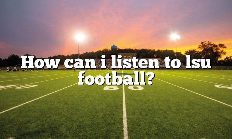 How can i listen to lsu football?