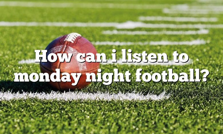 How can i listen to monday night football?