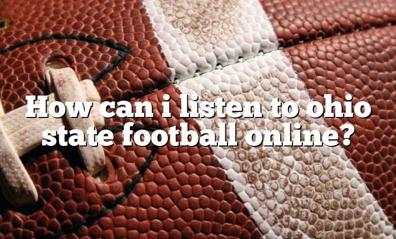 How can i listen to ohio state football online?