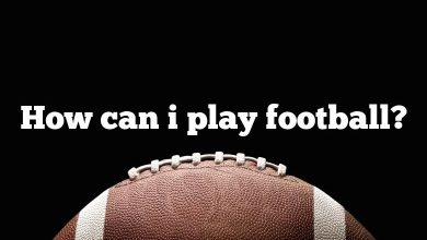 How can i play football?