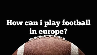 How can i play football in europe?
