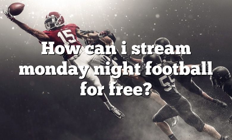 How can i stream monday night football for free?