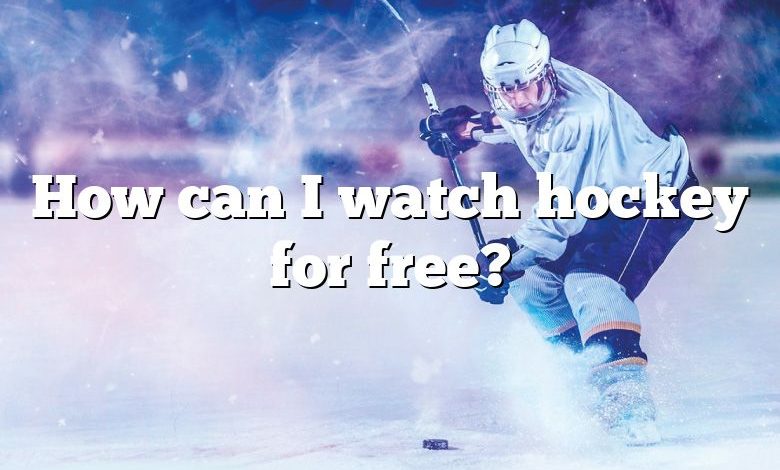 How can I watch hockey for free?