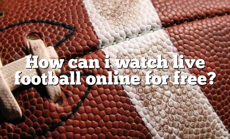 How can i watch live football online for free?