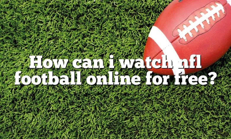 how-can-i-watch-nfl-football-online-for-free-dna-of-sports