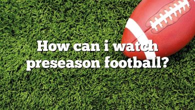 How can i watch preseason football?