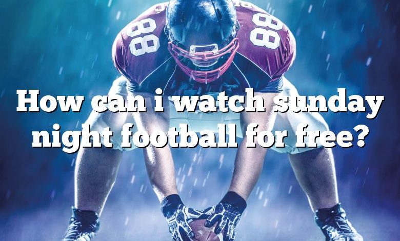 How can i watch sunday night football for free?