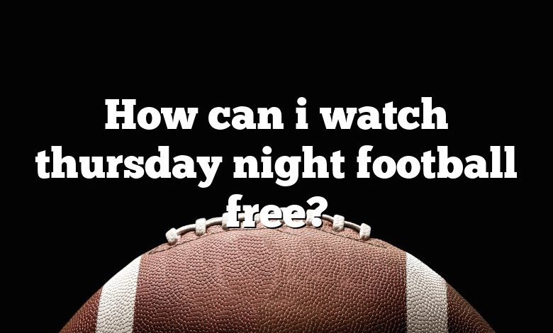 How can i watch thursday night football free?