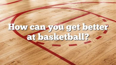 How can you get better at basketball?