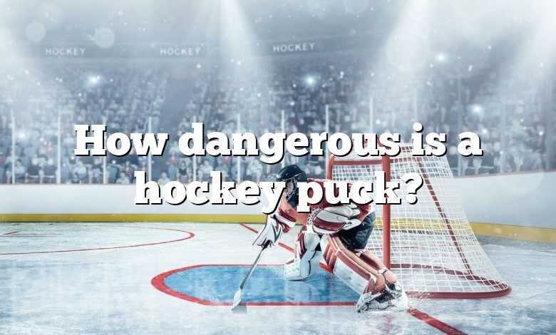 How dangerous is a hockey puck?