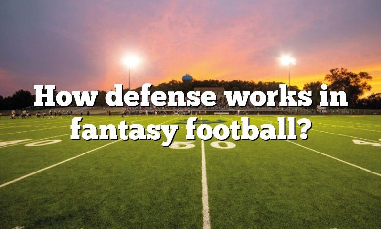 How defense works in fantasy football?