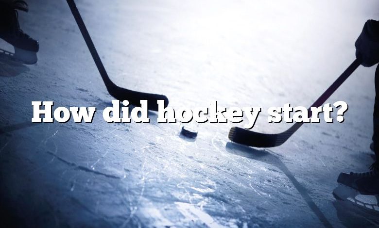 How did hockey start?