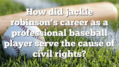 How did jackie robinson’s career as a professional baseball player serve the cause of civil rights?