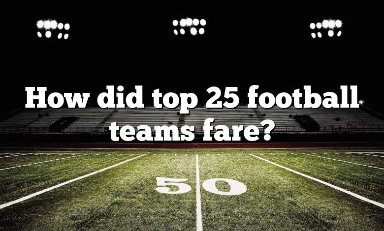 How did top 25 football teams fare?