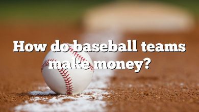 How do baseball teams make money?