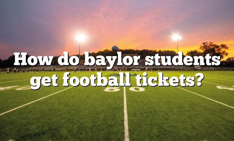 How do baylor students get football tickets?