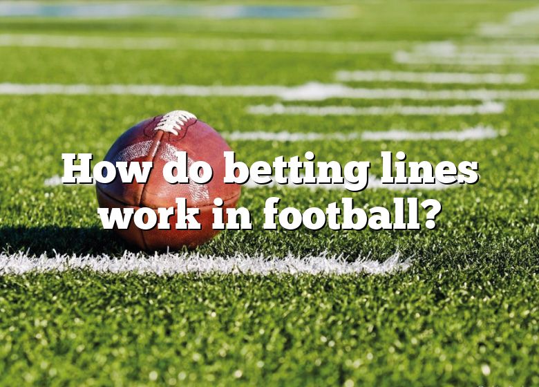  How Do Betting Lines Work In Football DNA Of SPORTS