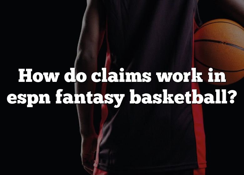 how-do-claims-work-in-espn-fantasy-basketball-dna-of-sports