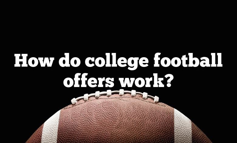 How do college football offers work?