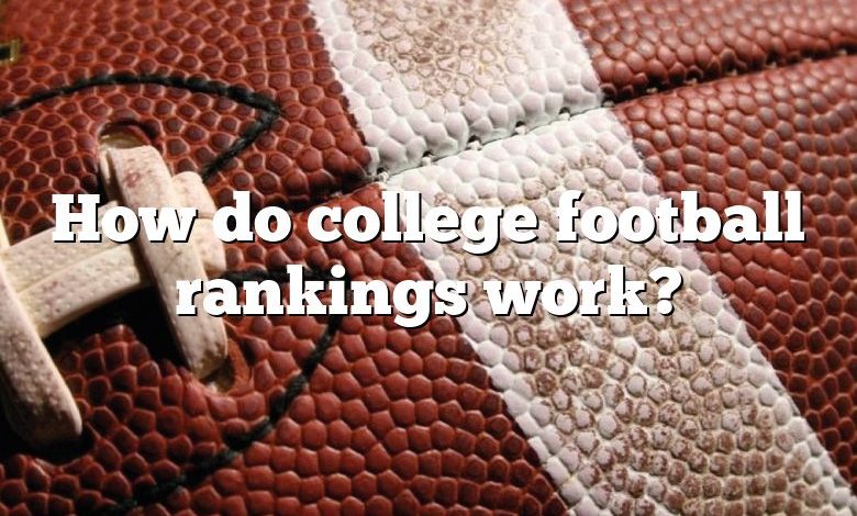 How do college football rankings work?