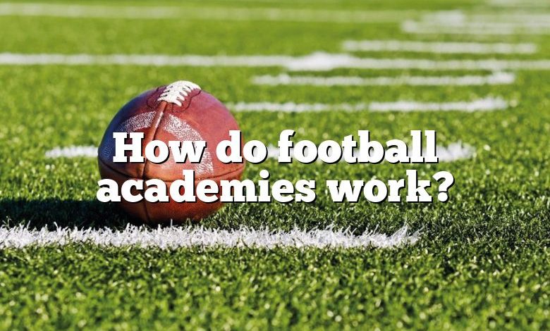 how-do-football-academies-work-dna-of-sports