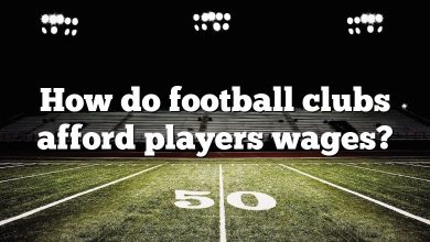 How do football clubs afford players wages?