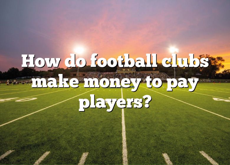 how-do-football-clubs-make-money-iterpro-sports-intelligence