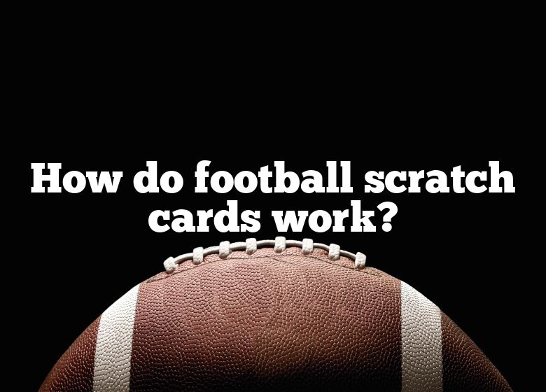 how-do-football-scratch-cards-work-dna-of-sports