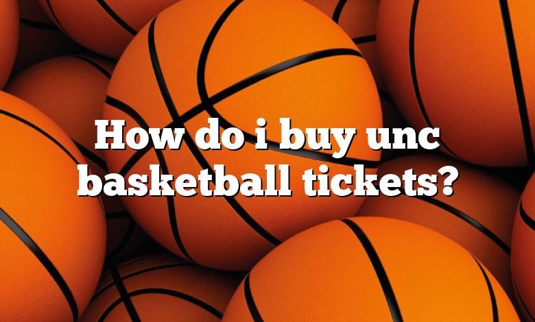 How do i buy unc basketball tickets?