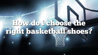 How do i choose the right basketball shoes?