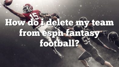 How do i delete my team from espn fantasy football?