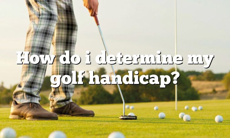 How do i determine my golf handicap?