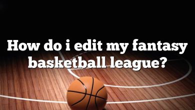 How do i edit my fantasy basketball league?