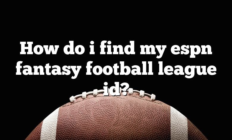 How do i find my espn fantasy football league id?