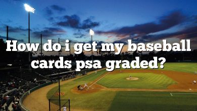 How do i get my baseball cards psa graded?