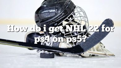 How do i get NHL 22 for ps4 on ps5?