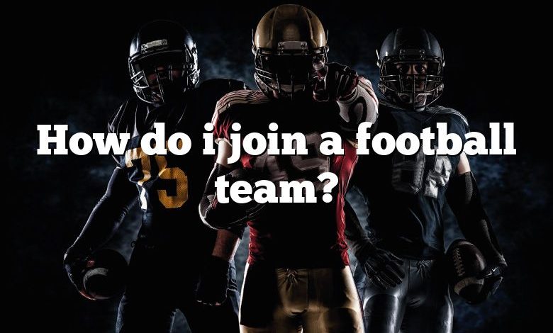 How do i join a football team?