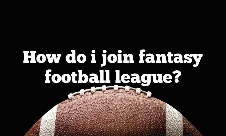 How do i join fantasy football league?