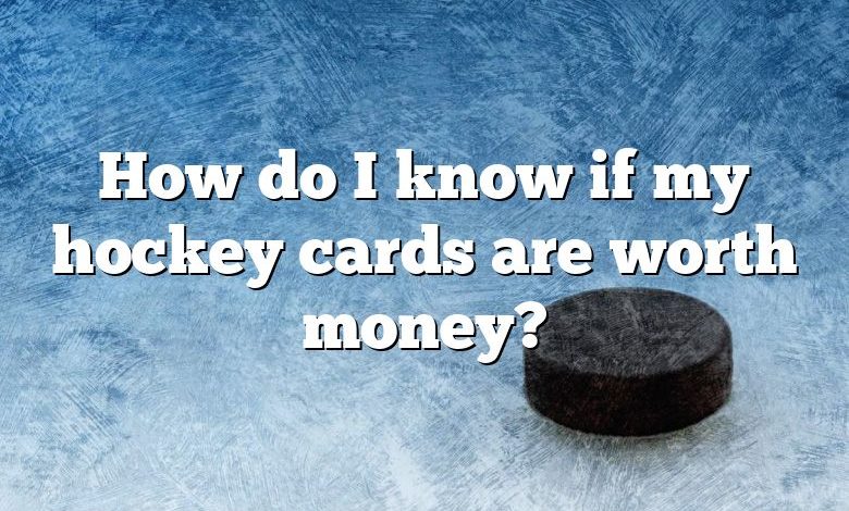 how-do-i-know-if-my-hockey-cards-are-worth-money-dna-of-sports