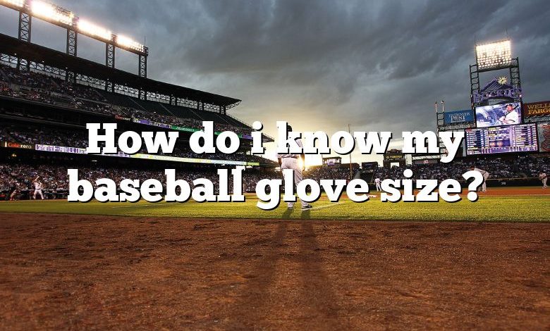 How do i know my baseball glove size?