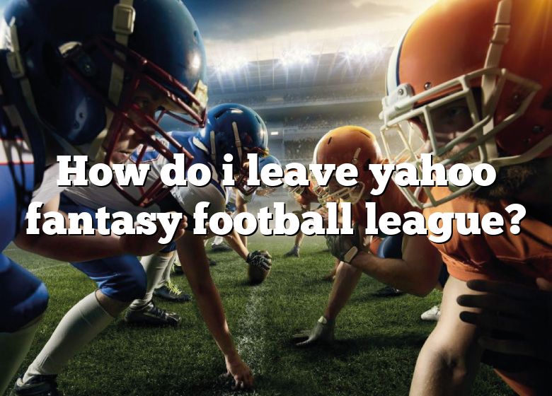 How to Leave a League in Yahoo Fantasy Football, by Alainawaldenslkj