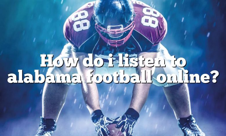 How do i listen to alabama football online?