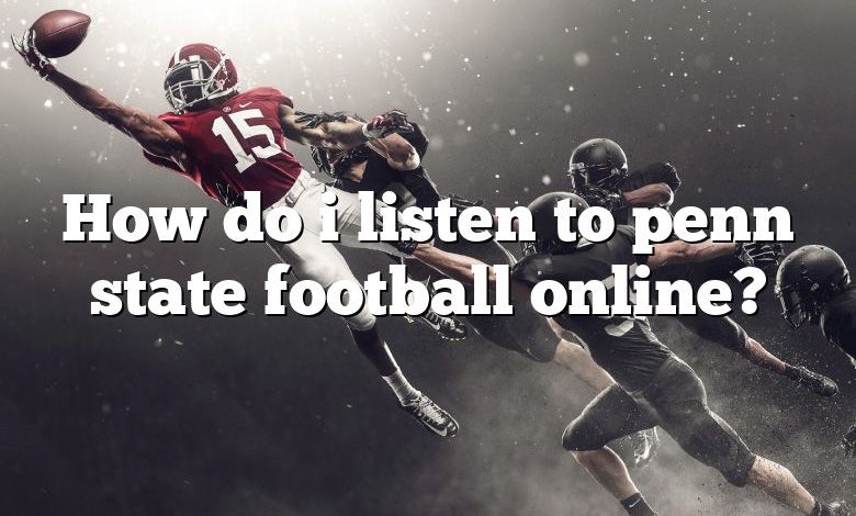 How do i listen to penn state football online?