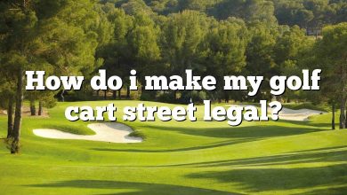 How do i make my golf cart street legal?