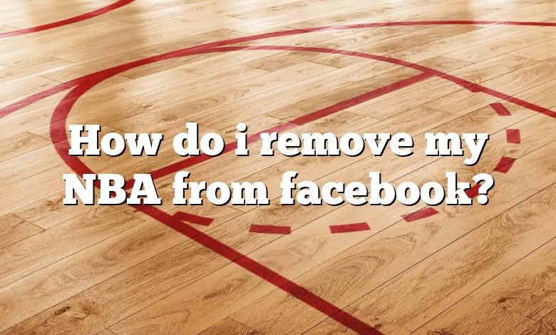 How do i remove my NBA from facebook?