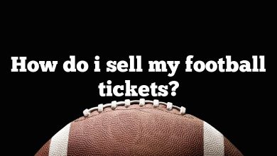 How do i sell my football tickets?