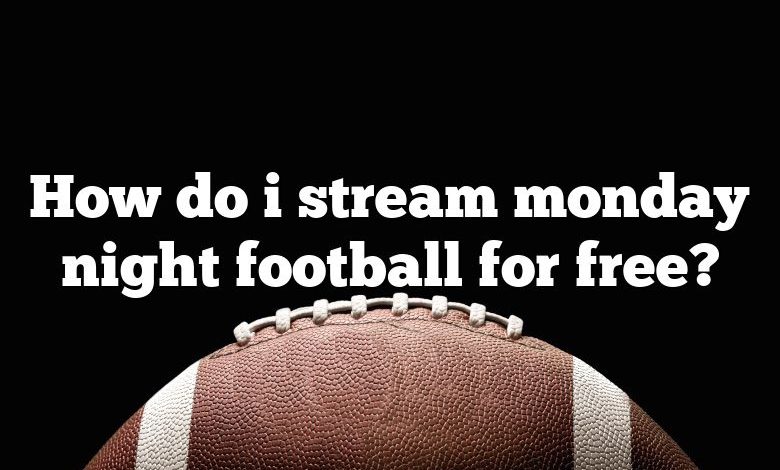 How do i stream monday night football for free?