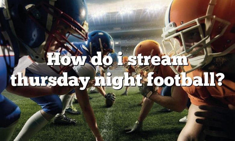 How do i stream thursday night football?