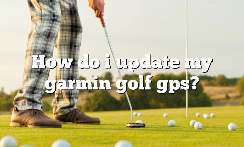 How do i update my garmin golf gps?