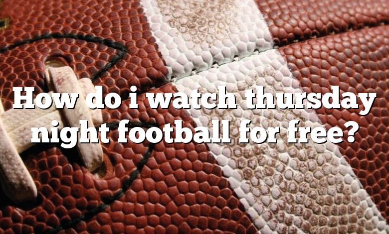 How do i watch thursday night football for free?